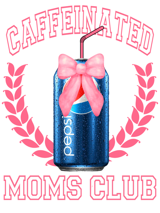 Caffeinated Mom- Pepsi DTF Print