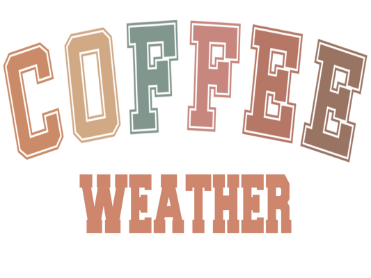 Coffee weather DTF Print