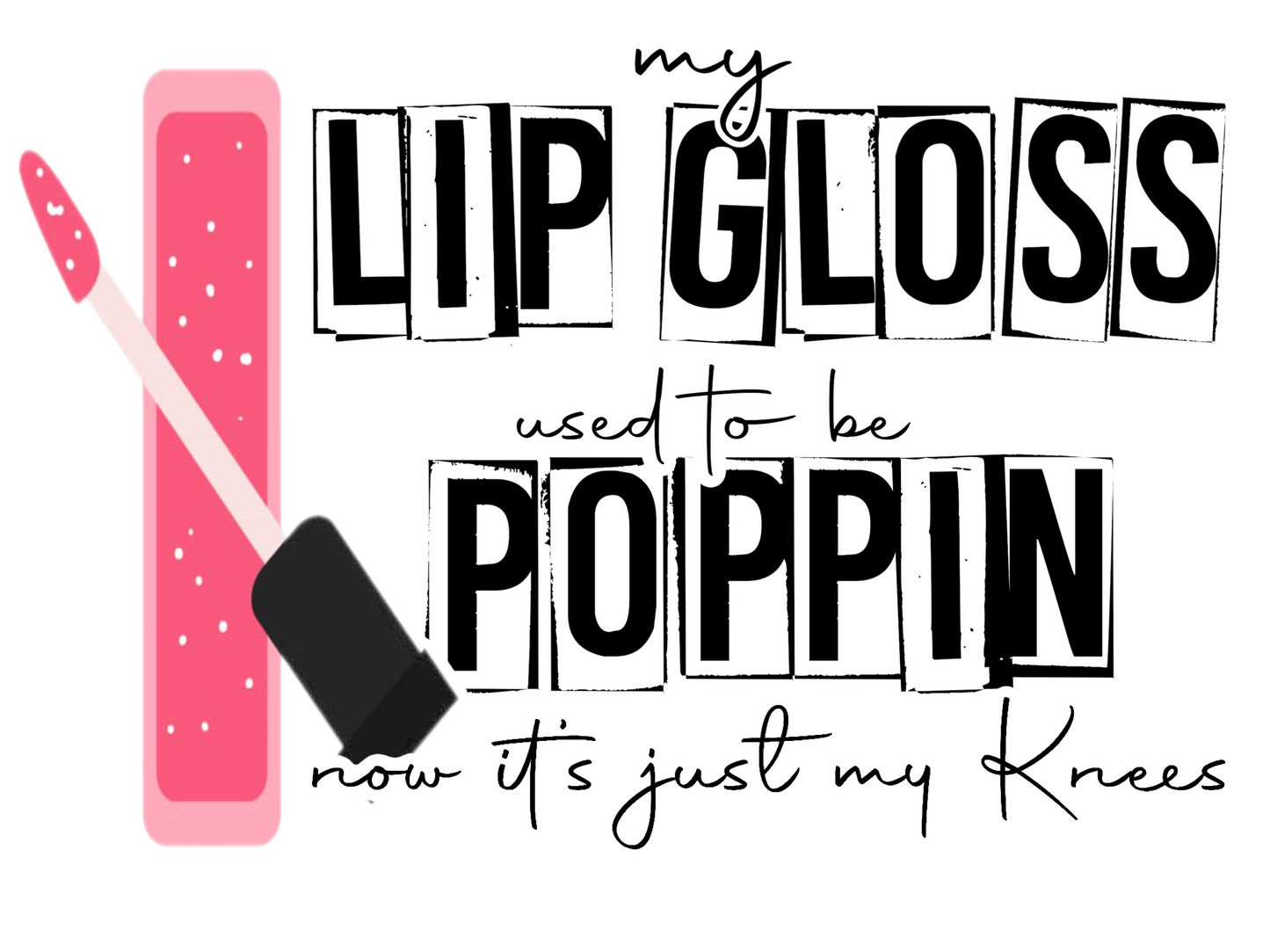 Lipgloss poppin DTF Print